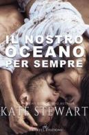Il nostro oceano per sempre di Kate Stewart edito da Triskell Edizioni