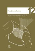 Piero Bottoni a Mantova. L'urbanistica come opera corale, 1954-59 di Renzo Riboldazzi edito da La Vita Felice
