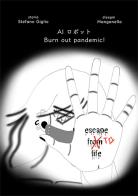 Burn out pandemic! Escape to life. Ediz. italiana e giapponese di Stefano Giglio edito da Casa Editrice Peacock