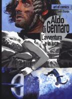 Aldo Di Gennaro. L'avventura e la luce. Ediz. a colori edito da Comicout