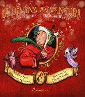 La divina avventura. Il fantastico viaggio di Dante di Enrico Cerni, Francesca Gambino, Maria Distefano edito da Coccole Books