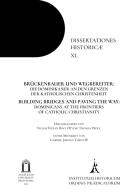 Bruckenbauer und wegbereiter-Building bridges and paving the way. Ediz. multilingue edito da Angelicum University Press