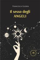 Il sesso degli angeli di Francesca Guerin edito da Europa Edizioni