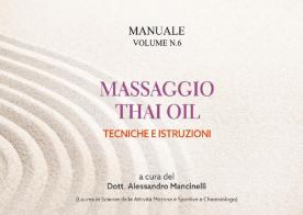 Manuale thai oil. Tecniche e istruzioni di Alessandro Mancinelli edito da Youcanprint