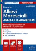 Concorso Allievi Marescialli Arma dei Carabinieri. Manuale per gli accertamenti attitudinali e la prova orale. Con software di esercitazione edito da Edises professioni & concorsi