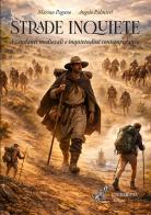 Strade inquiete. Viandanti medievali e inquietudini contemporanee di Marino Pagano, Angelo Palmieri edito da Intermedia Edizioni