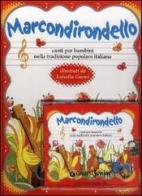 Marcondirondello. Canti per bambini nella tradizione popolare italiana. Con CD Audio edito da Giunti Junior
