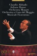 Claudio Abbado, Juliane Banse, Orchestra Mozart. Orchestra e coro del Maggio Musicale Fiorentino edito da Giunti Editore