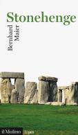 Stonehenge di Bernhard Maier edito da Il Mulino