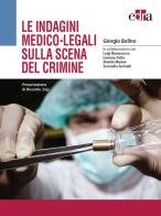 Le indagini medico-legali sulla scena del crimine di Giorgio Bolino edito da Edra
