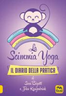 La scimmia Yoga. Il diario della pratica di Sara Bigatti, John Kraijenbrink edito da Macro Edizioni