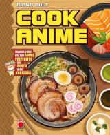 Cook anime. Ediz. a colori di Diana Ault edito da Panini Comics