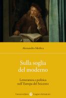 Sulla soglia del moderno di Alessandro Metlica edito da Carocci