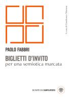 Biglietti d'invito per una semiotica marcata di Paolo Fabbri edito da Bompiani