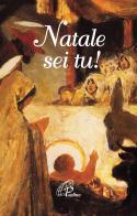 Natale sei tu! Ediz. illustrata edito da Paoline Editoriale Libri