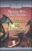 Il segreto del drago. Dragonships di Margaret Weis, Tracy Hickman edito da Armenia
