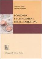 Economia e management per il marketing di Francesca Negri, Edoardo Sabbadin edito da Giappichelli