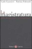 La magistratura nelle democrazie contemporanee di Carlo Guarnieri, Patrizia Pederzoli edito da Laterza