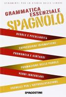 Grammatica essenziale. Spagnolo edito da De Agostini