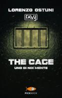 The cage. Uno di noi mente di Lorenzo Favij Ostuni edito da Piemme