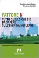 Fattore N. Tutto quello che c'è da sapere sul nucleare di Gino Moncada Lo Giudice, Francesco Asdrubali edito da Armando Editore