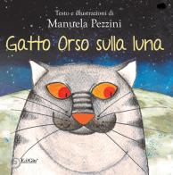Gatto Orso sulla luna di Manuela Pezzini edito da EdiGiò