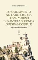 Lo sfollamento nella Repubblica di San Marino durante la Seconda Guerra Mondiale di Patrizia Di Luca edito da LuoghInteriori