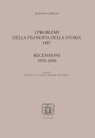I problemi della filosofia della storia-Recensioni (1870-1896) di Antonio Labriola edito da Bibliopolis