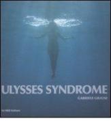 Gabriele Giugni. Ulysses syndrome. Catalogo della mostra. Ediz. italiana e inglese edito da 24 Ore Cultura