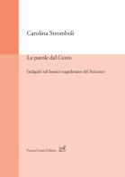 Le parole del «Cunto». Indagini sul lessico napoletano del Seicento di Carolina Stromboli edito da Cesati