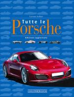 Tutte le Porsche. Ediz. illustrata di Lorenzo Ardizio edito da Nada