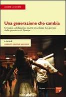 Una generazione che cambia. Civismo, solidarietà e nuove incertezze dei giovani della provincia di Firenze edito da Firenze University Press