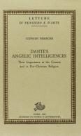 Dante's angelic intelligences di Stephen Bemrose edito da Storia e Letteratura