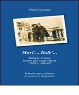 Mari'... Rafe'... Raffaele Viviani. Lettere alla moglie Maria (1929 e 1940-43) di Paola Cantoni edito da Edizioni del Sole