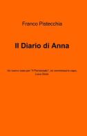 Il diario di Anna di Franco Pistecchia edito da ilmiolibro self publishing