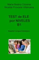 Test de ELE por Niveles B1 di Maria Beatriz Cóceres edito da ilmiolibro self publishing