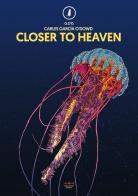 Closer to heaven. Ediz. italiana e inglese di Carles Garcia O'Dowd edito da Tabularasa Edizioni