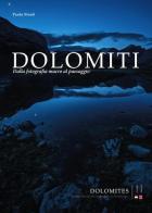 Dolomiti. Dalla fotografia macro al paesaggio-Dolomites. From macro photography to landscape. Ediz. bilingue di Paola Finali edito da ViviDolomiti