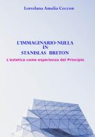 L' immaginario-nulla in Stanislas Breton di Loredana Amalia Ceccon edito da Youcanprint