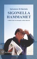 Sigonella-Hammamet. L'affaire Craxi: tra menzogne, verità e falsi miti di Salvatore Di Bartolo edito da la Bussola