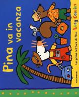 Pina va in vacanza di Lucy Cousins edito da Mondadori