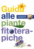 Guida alle piante fitoterapiche edito da Edra