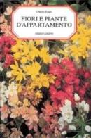 Fiori e piante d'appartamento. 800 specie descritte e illustrate di Uberto Tosco edito da San Paolo Edizioni