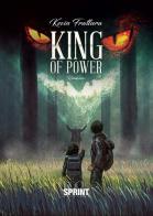 King of power di Kevin Frattura edito da Booksprint