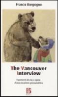 The Vancouver interview di Franco Borgogno edito da Borla