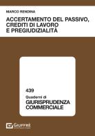 Accertamento del passivo, crediti di lavoro e pregiudizialità di Marco Rendina edito da Giuffrè