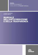 Manuale dell'anticorruzione e della trasparenza di Claudio Contessa, Alessio Ubaldi edito da La Tribuna