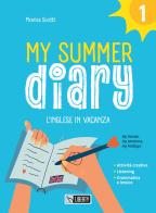 My summer diary. L'inglese in vacanza vol. 1 di Monica Scotti, Marta Rizzo edito da Liberty