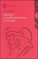 Fascismi e modernizzazione in Europa di Nicola Tranfaglia edito da Bollati Boringhieri