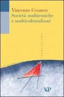 Società multietniche e multiculturalismi di Vincenzo Cesareo edito da Vita e Pensiero